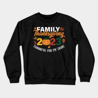 Family Thanksgiving 2023 - Thankful For My Tribe Crewneck Sweatshirt